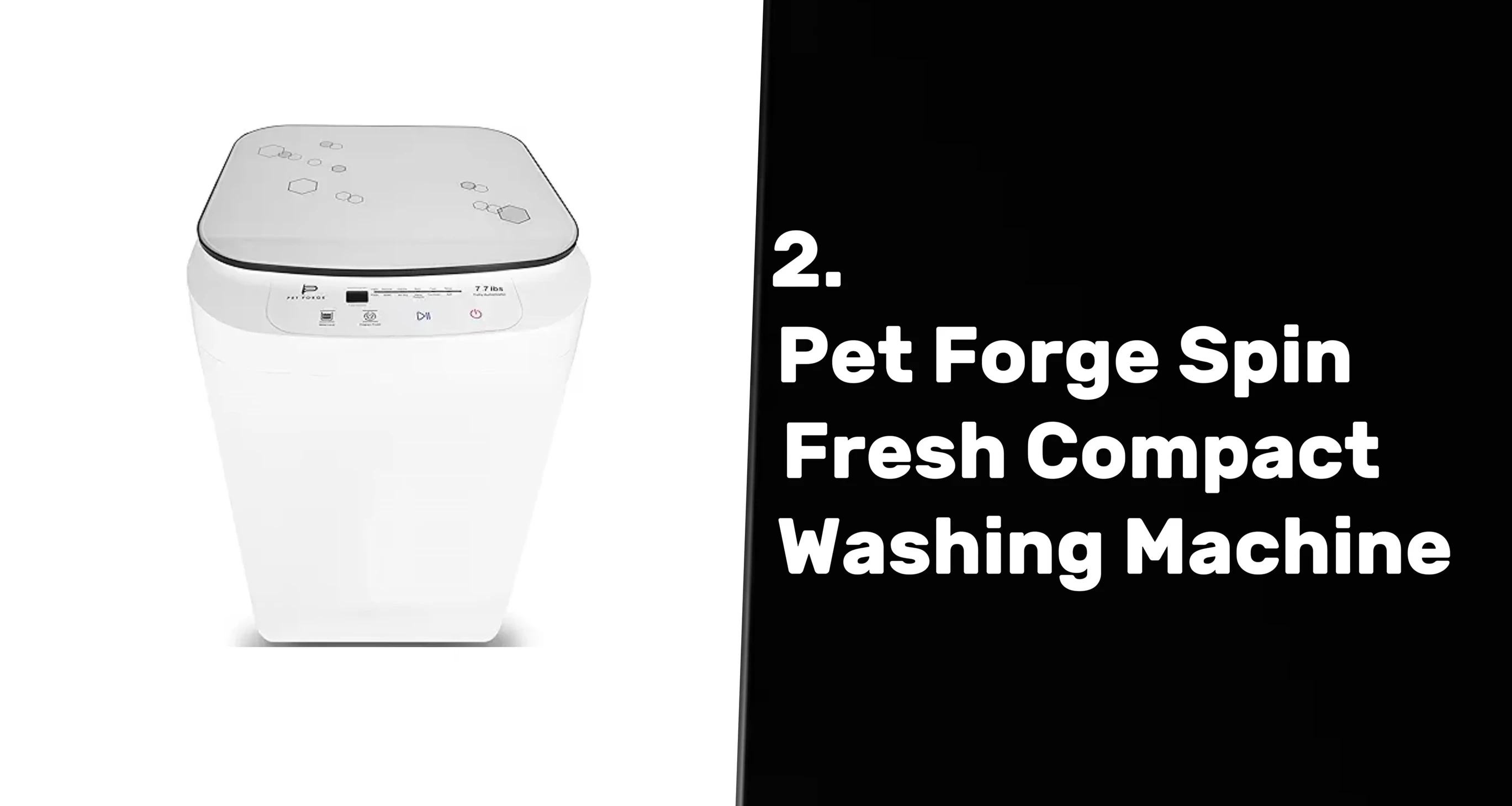 Pet Forge Spin Fresh Compact Washing Machine