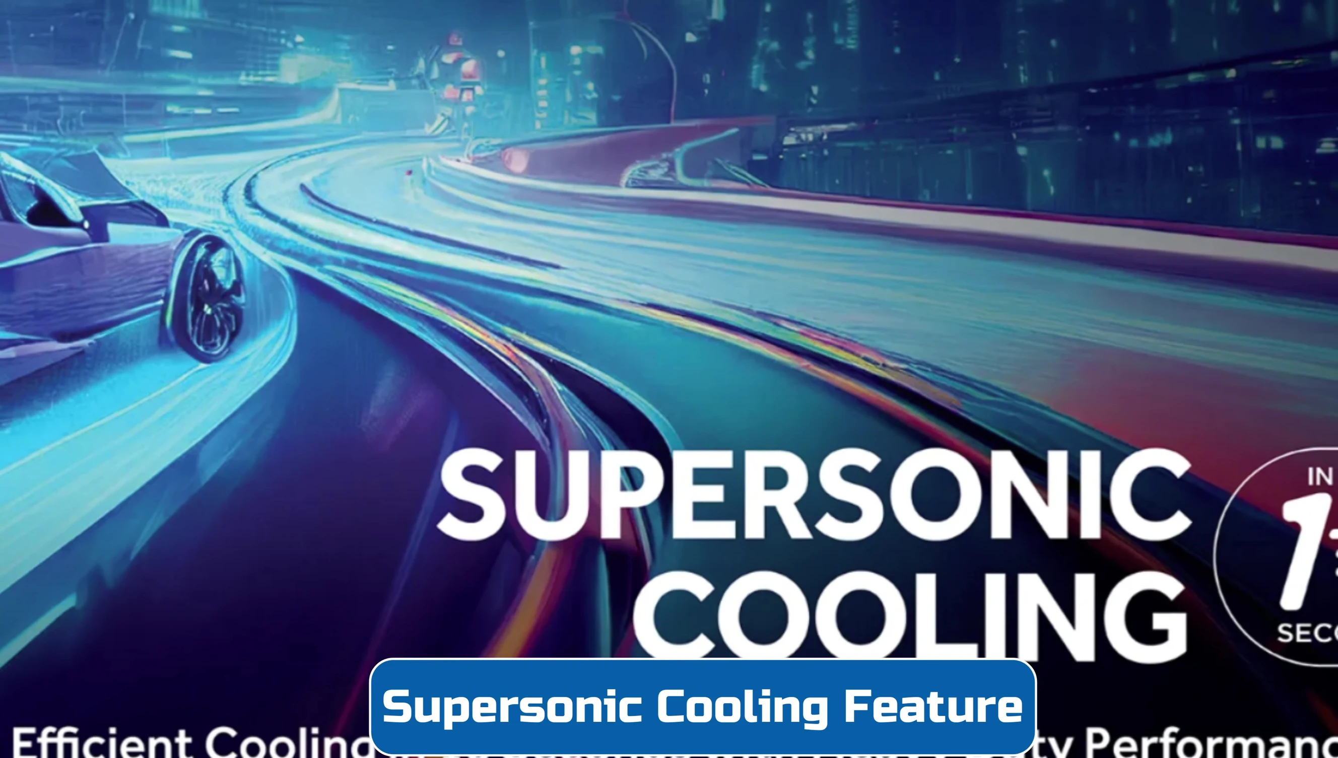 Text on screen highlighting the supersonic cooling feature.